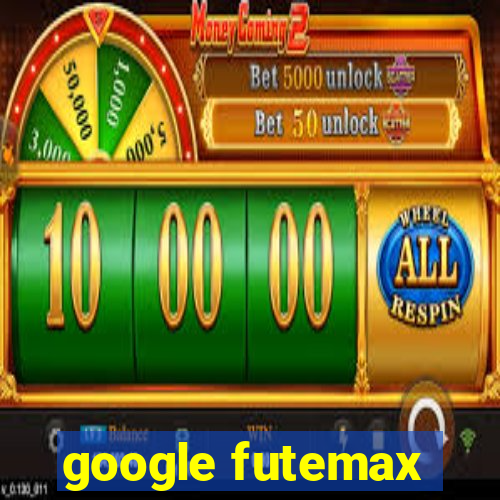 google futemax